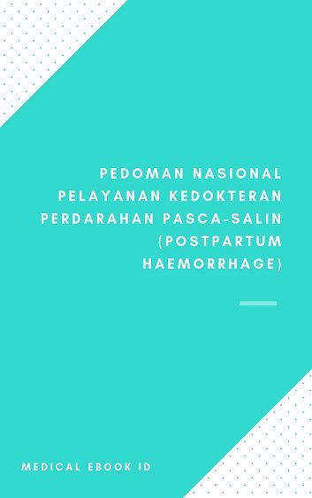 Pedoman Nasional Pelayanan Kedokteran - Perdarahan Pasca-Salin