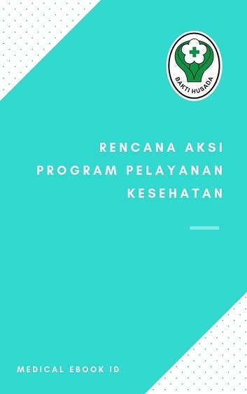 Ebook Rencana Aksi Program Pelayanan Kesehatan-Medical Ebook ID